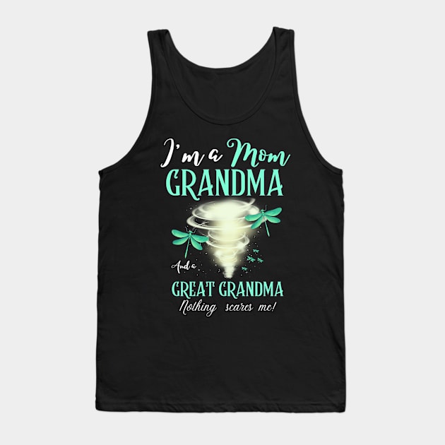 I’m A Mom Grandma And A Great Grandma Nothing Scares Me Cute Dragonflies Tank Top by JustBeSatisfied